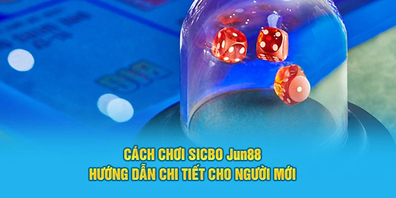 Cách chơi Sicbo