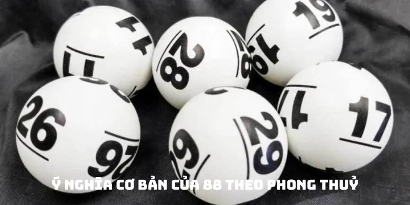 Ý nghĩa cơ bản của 88 theo phong thuỷ
