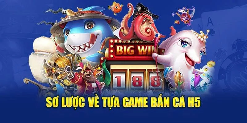 Bắn cá H5 - Game giải trí hiện đại với lối chơi hấp dẫn